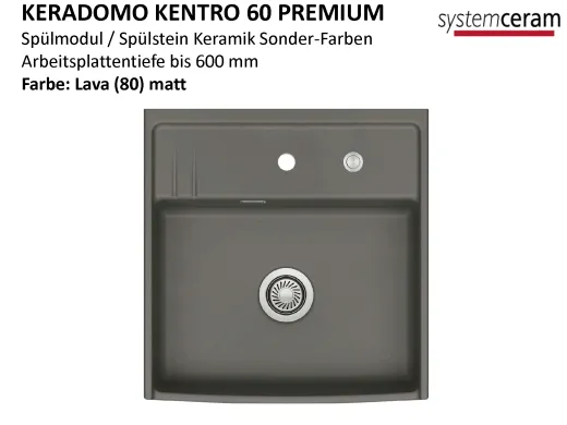 Systemceram KeraDomo KENTRO 60 PREMIUM Keramik Sp�lmodul / Sp�lstein in Sonderfarben Arbeitsplattentiefe 600mm