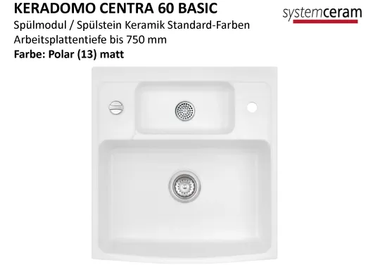 Systemceram KeraDomo CENTRA 60 BASIC Keramik Splmodul / Splstein in Standardfarben Arbeitsplattentiefe bis 750mm