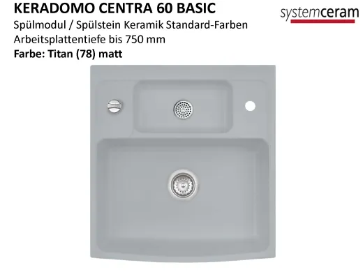 Systemceram KeraDomo CENTRA 60 BASIC Keramik Splmodul / Splstein in Standardfarben Arbeitsplattentiefe bis 750mm