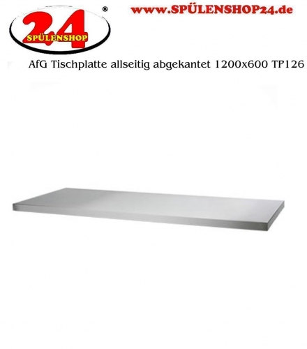 AfG Tischplatte allseitig abgekantet 1200x600 TP126 verschweite Ausfhrung 4-seitig mit Tropfkante